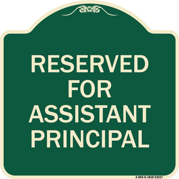 Reserved for Assistant Principal Heavy-Gauge Aluminum Architectural Sign, 18" x 18", G-1818-23217